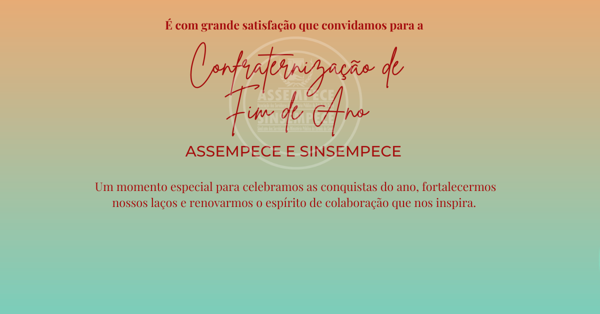 Sinsempece e Assempece convidam para Confraternização de Fim de Ano