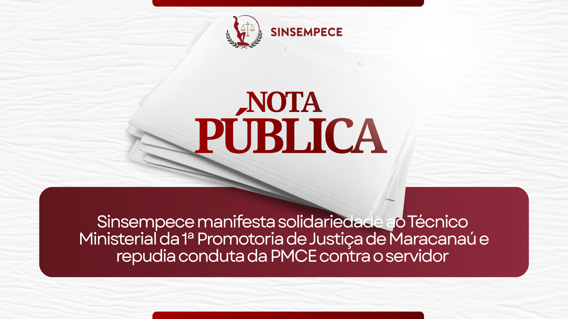 Sinsempece manifesta solidariedade ao Técnico Ministerial da 1ª Promotoria de Justiça de Maracanaú e repudia conduta da PMCE contra o servidor